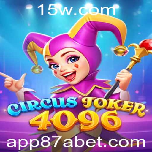 Descubra o Fascinante Mundo de CircusJoker4096 e a Chave do Sucesso com 87a bet